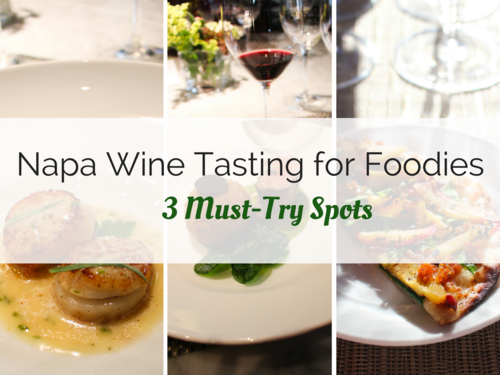 Napa Wine Tasting for Foodies