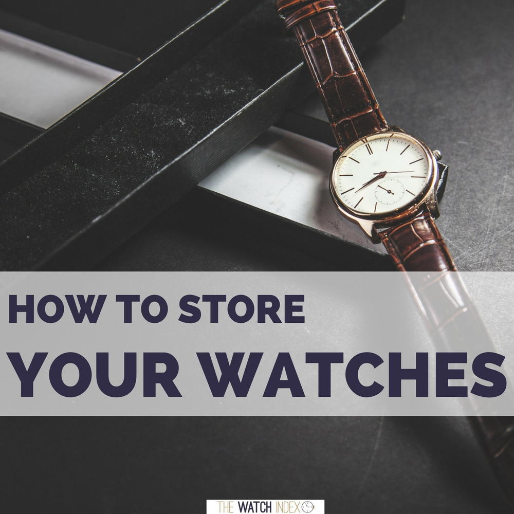 How to Properly Store and Protect Your Watch, According to Experts