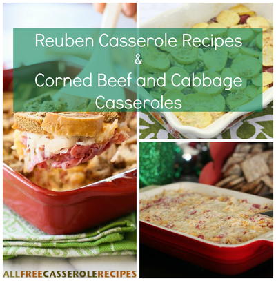 9 Reuben Casserole Recipes and Corned Beef and Cabbage Casseroles