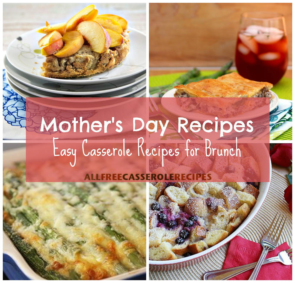 Mother's Day Recipes 14 Easy Casserole Recipes for Brunch