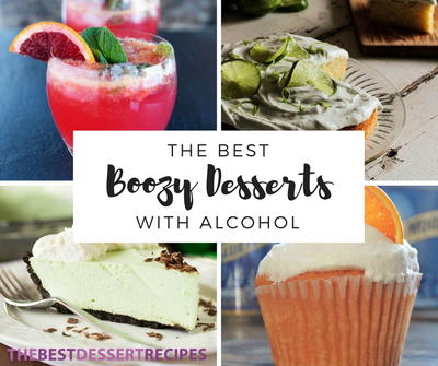 Alcoholic Desserts: 45 Best Boozy Desserts with Alcohol