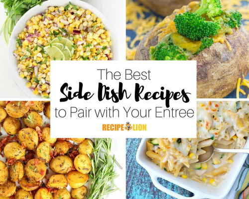The 27 Best Side Dishes to Pair with Your Entree | RecipeLion.com