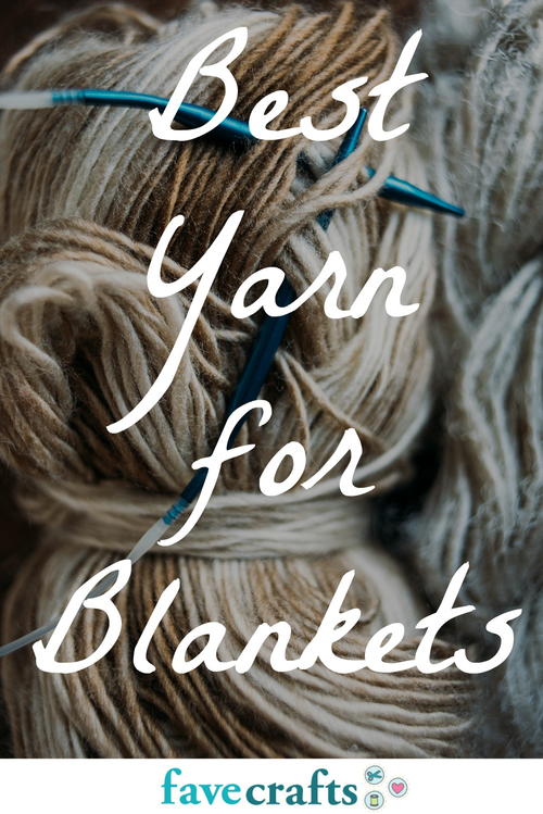 Best Yarn for Blankets | FaveCrafts.com