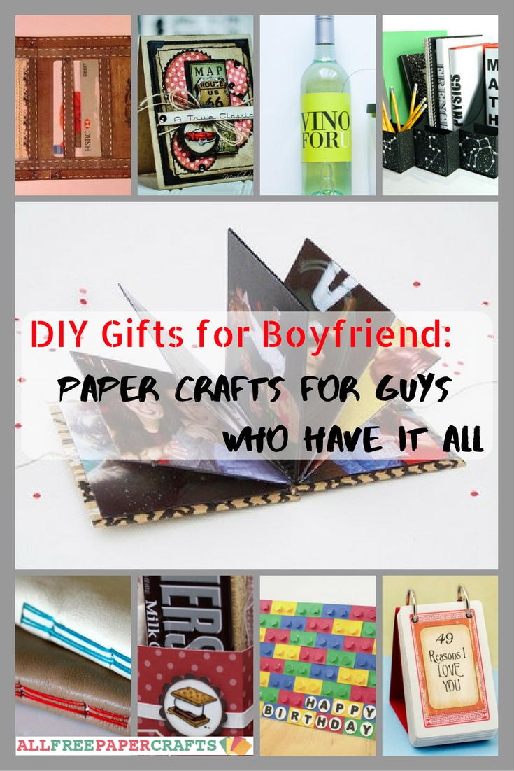 DIY Gifts for Boyfriend: 24 Paper Crafts for Guys Who Have It All
