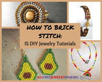 How to Brick Stitch: 15 DIY Jewelry Tutorials How to Brick Stitch: 15 DIY Jewelry Tutorials