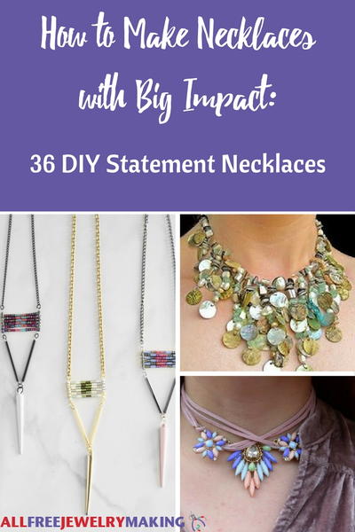 How to Make Necklaces with Big Impact 36 DIY Statement Necklaces