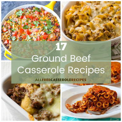 17 Flavorful Ground Beef Casserole Recipes