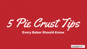5 Pie Crust Tips Every Baker Should Know