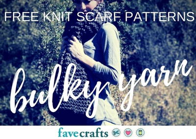 21 Free Knit Scarf Patterns Using Bulky Yarn