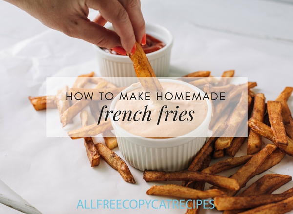 How to Make Homemade French Fries