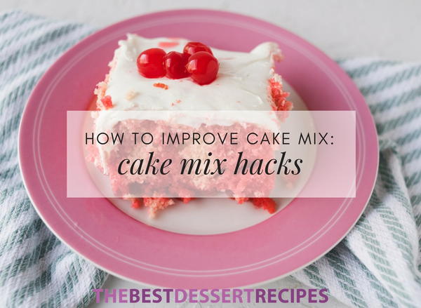 Cake Mix Hacks: How to Improve Boxed Cake Mix ...