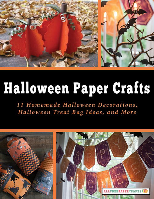 Halloween Paper Crafts 11 Homemade Halloween Decorations Halloween Treat Bag Ideas and More free eBook
