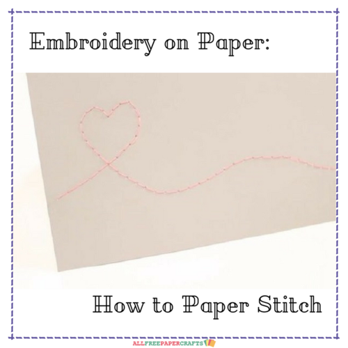 Embroidery on Paper How to Paper Stitch