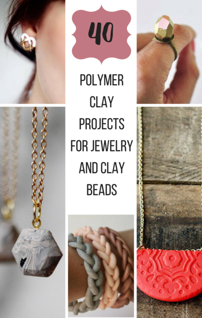 40 Polymer Clay Projects for Jewelry and Clay Beads