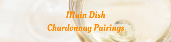 Main Dish Chardonnay Pairings