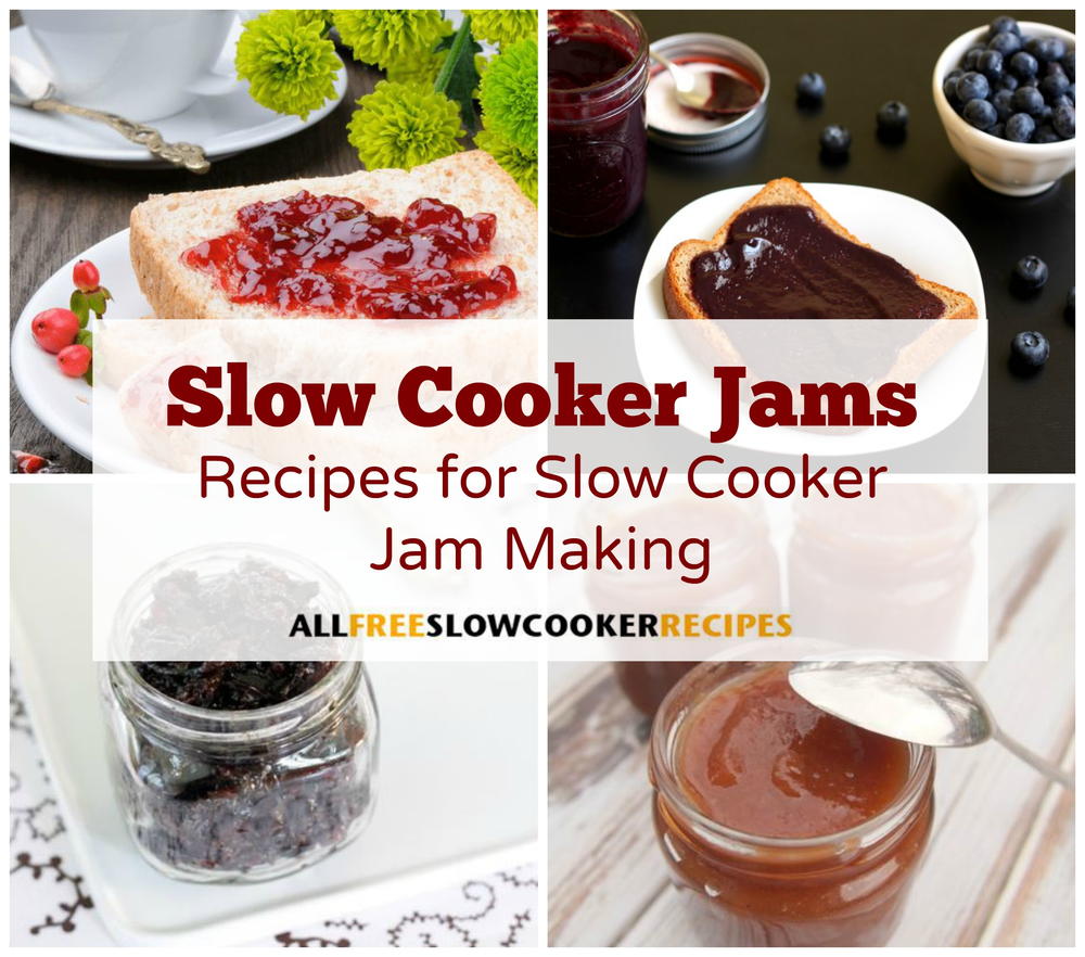 Slow Cooker Jams: 19 Recipes for Slow Cooker Jam Making ...