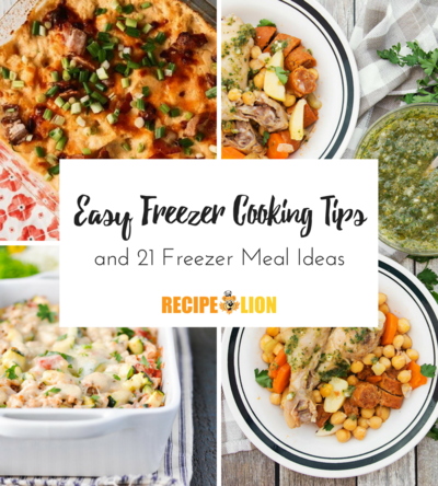 Easy Freezer Cooking Tips and 21 Freezer Meal Ideas