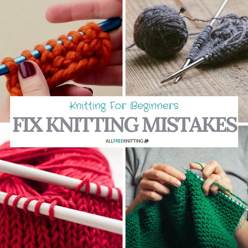 Fix Knitting Mistakes Knitting for Beginners