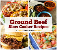 21 Most Addicting Ground Beef Slow Cooker Recipes