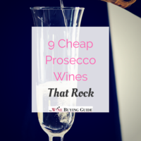 9 Cheap Prosecco Wines That Rock