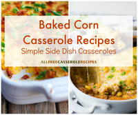 Baked Corn Casserole Recipes: 10 Simple Side Dish Casseroles