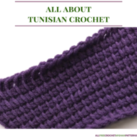 All About Tunisian Crochet: How To + 7 Tunisian Crochet Patterns
