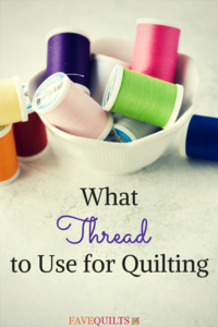 What Thread to Use for Quilting