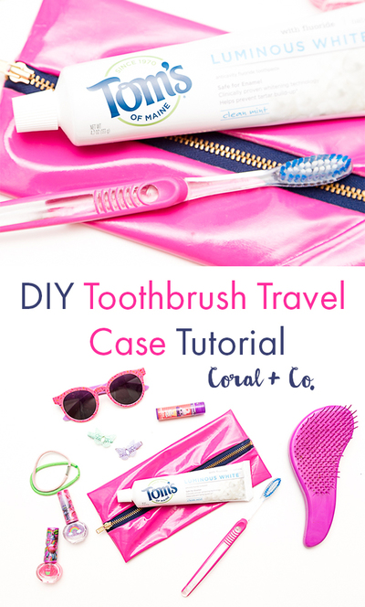 DIY Toothbrush and Toothpaste Case Tutorial