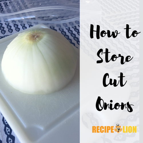 How to Store Cut Onions