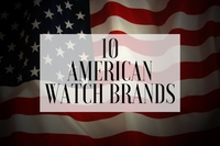 The Top 10 American Watch Brands