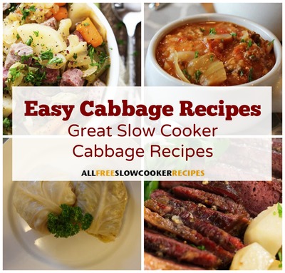 Easy Cabbage Recipes: 12 Great Slow Cooker Cabbage Recipes