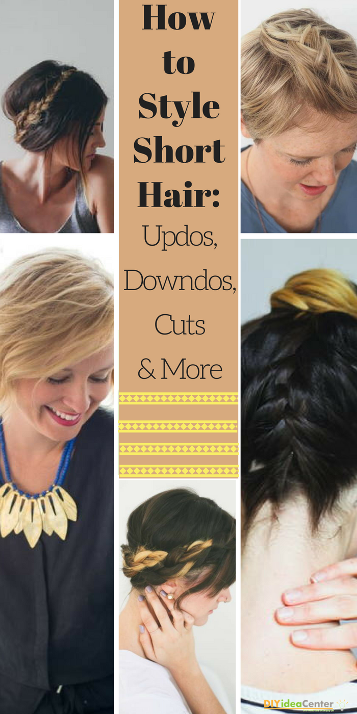 How to Style Short Hair: Updos, Downdos, Cuts and More | DIYIdeaCenter.com