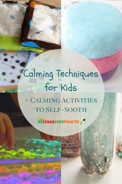 Calming Techniques for Kids and 10 Calming Activities to Self-Sooth