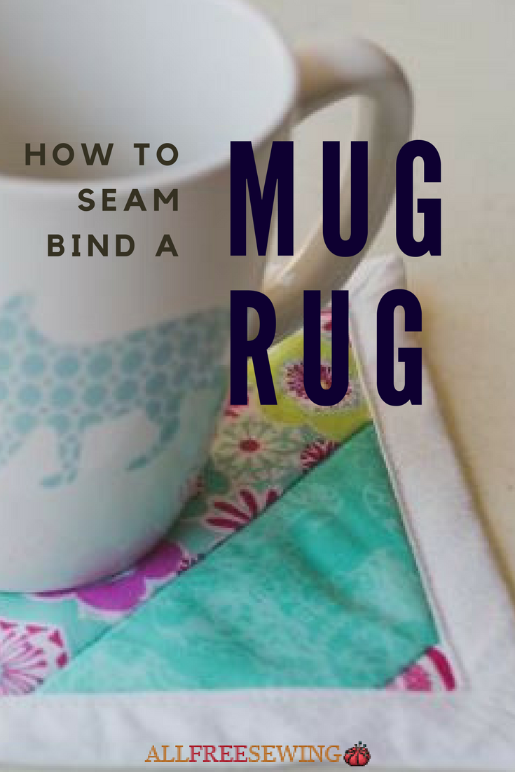 How to Seam Bind a Mug Rug