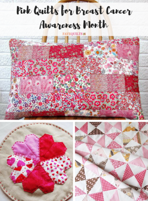 Think Pink: 25+ Pink Quilts for Breast Cancer Awareness Month
