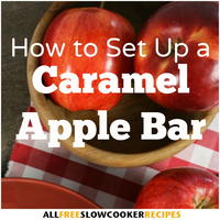 How to Make Your Own Caramel Apple Bar