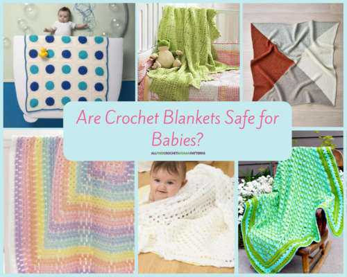 Are Crochet Blankets Safe for Babies