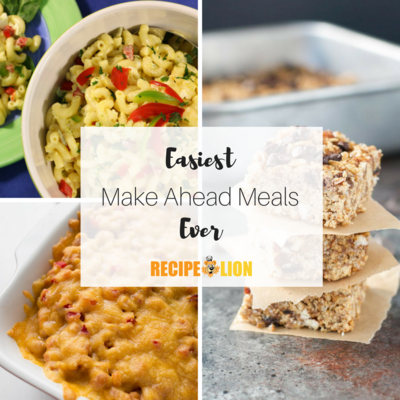 Easiest Make Ahead Meals Ever