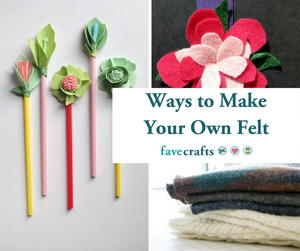 Ways To Make Your Own Felt 11 Felt Crafts Favecrafts Com Ways To Make Your Own Felt 11 Felt Crafts Favecrafts Com