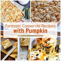 16 Fantastic Casserole Recipes with Pumpkin