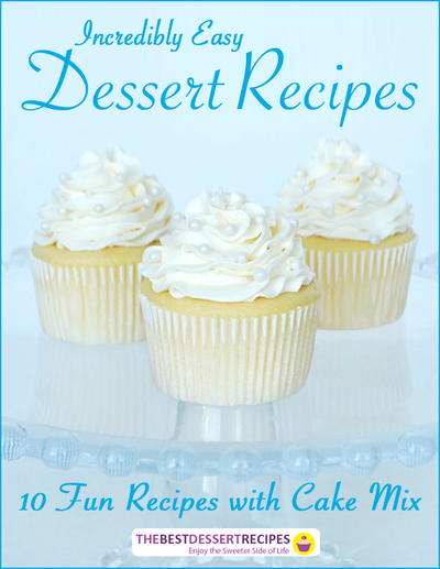 Incredibly Easy Dessert Recipes: 10 Fun Recipes with Cake Mix