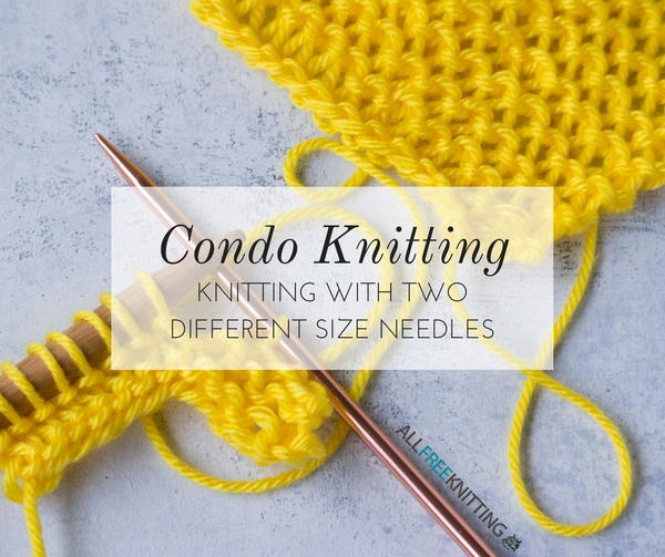 Condo Knitting: Knitting with Two Different Size Needles