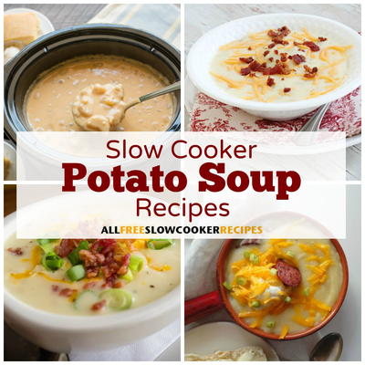 18 Slow Cooker Potato Soup Recipes