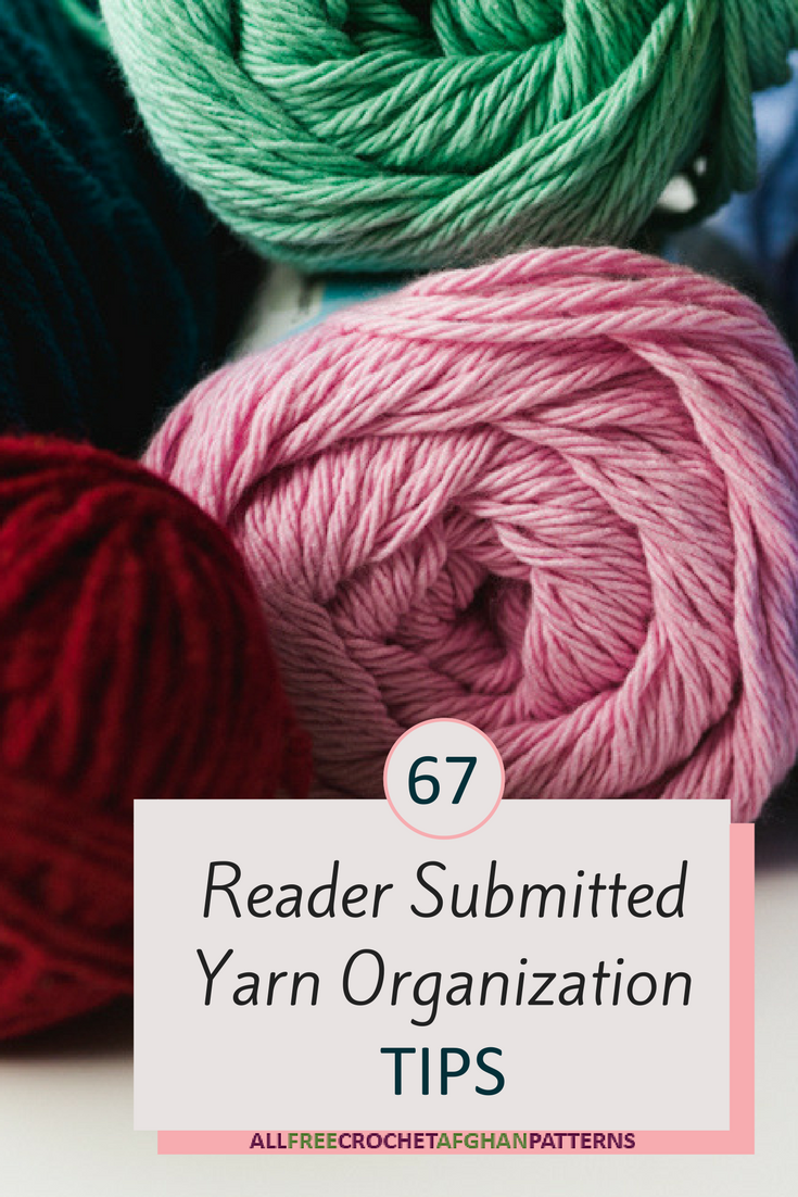 67 Reader Submitted Yarn Organization Tips ...