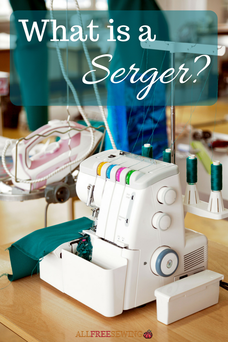 What is a Serger? | AllFreeSewing.com