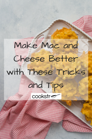 Make Mac and Cheese Better with These Tricks and Tips