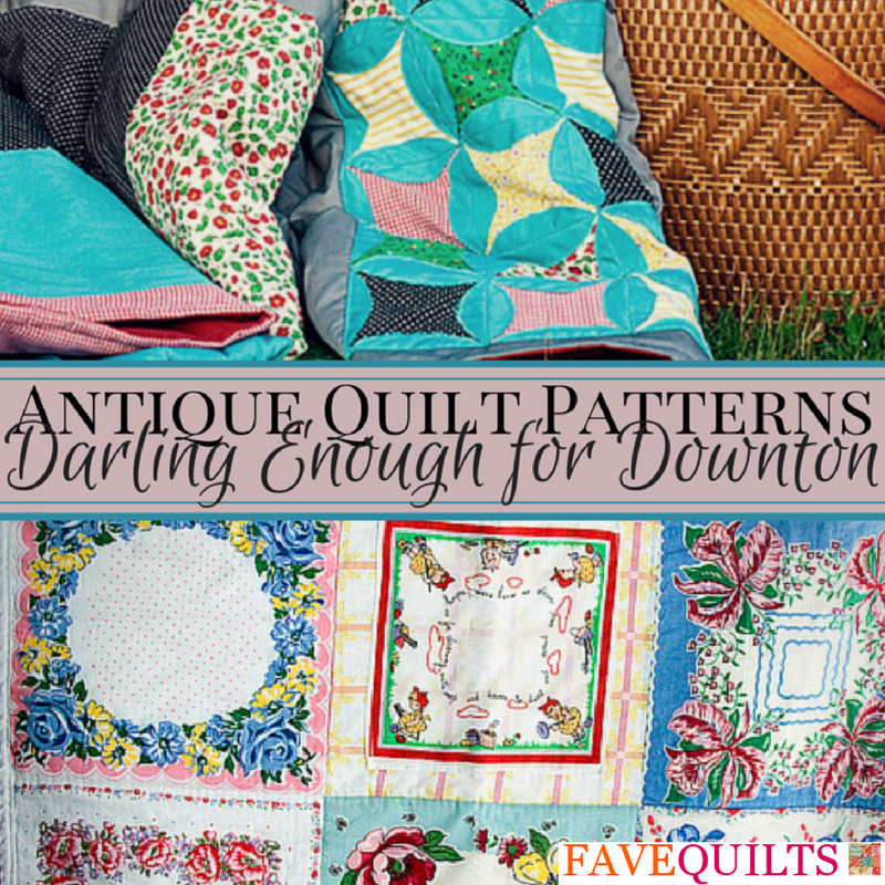 15 Antique Quilt Patterns Darling Enough for Downton | FaveQuilts.com