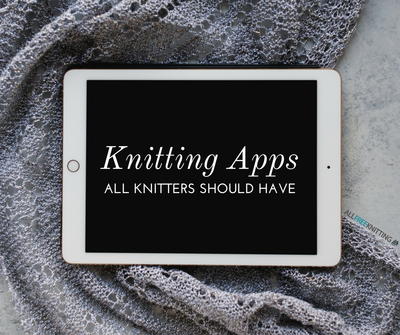 9 Knitting Apps All Knitters Should Have