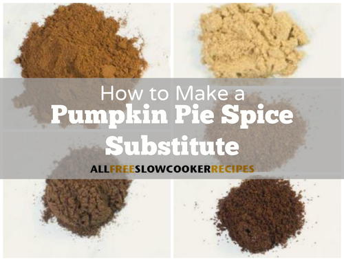 How To Make A Pumpkin Pie Spice Substitute Allfreeslowcookerrecipes Com