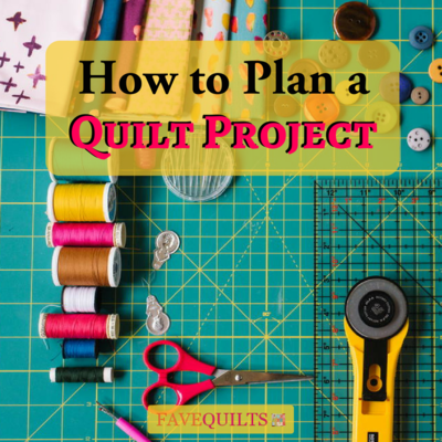 How to Plan a Quilt Project